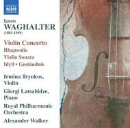 Ignatz Waghalter - Violin Concerto, Violin Sonata, etc | Naxos 8572809