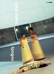 Sasha Waltz: Korper Trilogy - noBody