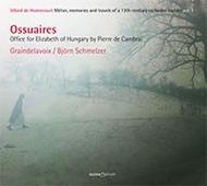Ossuaires: Office for Elizabeth of Hungary by Pierre de Cambrai | Glossa - Platinum GCDP32107