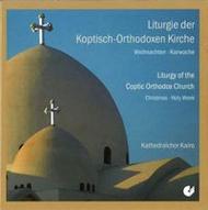 Liturgy of the Coptic Orthodox Church: Christmas & Holy Week | Christophorus - Entree CHE01812