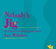 Nobody�s Jig: Mr Playford�s English Dancing Master
