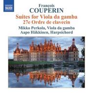 F Couperin - Suites for Viola da Gamba, 27th Ordre de Clavecin | Naxos 8570944