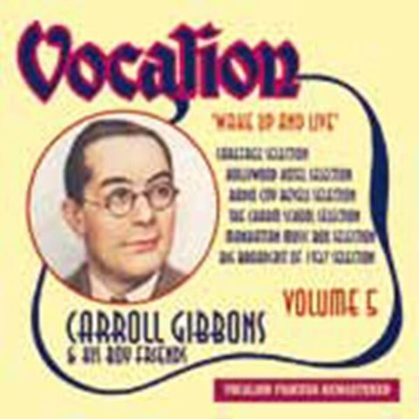 Carroll Gibbons & His Boy Friends Vol.5: Wake Up and Live