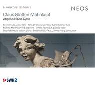 Claus-Steffen Mahnkopf - Angelus Novus Cycle | Neos Music NEOS1121112