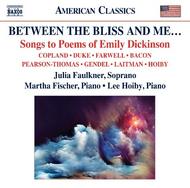 Between the Bliss and Me: Songs to Poems of Emily Dickinson