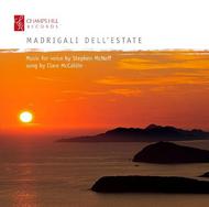 Madrigali DellEstate: Music for Voice by Stephen McNeff