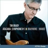 Tim Brady - Atacama: Symphony No. 3 | Atma Classique ACD22676