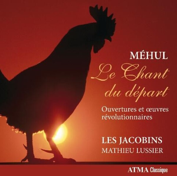 Mehul - Le Chant du Depart: Overtures and Revolutionary Works | Atma Classique ACD22659