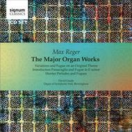 Reger - The Major Organ Works | Signum SIGCD329