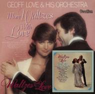 Geoff Love & His Orchestra: Waltzes with Love / More Waltzes with Love
