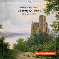 Adalbert Gyrowetz - 3 String Quartets | CPO 7777702