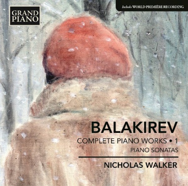 Balakirev - Complete Piano Works Vol.1: Piano Sonatas | Grand Piano GP636