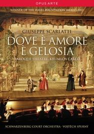 G Scarlatti - Dove e Amore e Gelosia (DVD) | Opus Arte OA1104D