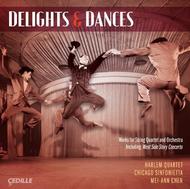 Delights & Dances: Works for String Quartet & Orchestra | Cedille Records CDR90000141