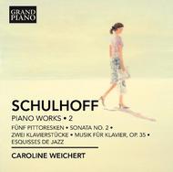 Schulhoff - Piano Works Vol.2