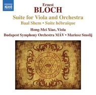 Bloch - Suite for Viola and Orchestra, Baal Shem, Suite Hebraique