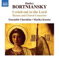 Bortnyansky - I cried out to the Lord: Hymns and Choral Concertos | Naxos 8573109