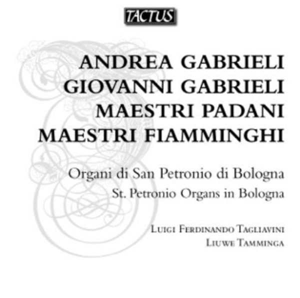 A & G Gabrieli / Maestri Padani / Maestri Fiamminghi - St Petronio Organs in Bologna