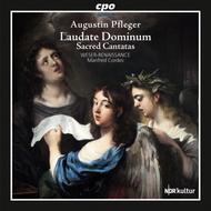 Augustin Pfleger - Laudate Dominum, Sacred Cantatas | CPO 7778012