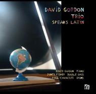 David Gordon Trio: Speaks Latin | Nimbus - Alliance NI6241