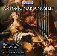 Antonio Maria Musilli - Organ Works