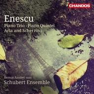 Enescu - Piano Trio, Piano Quintet, Aria & Scherzino