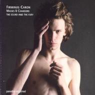 Firminus Caron - Masses & Chansons: The Sound and the Fury