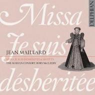 Jean Maillard - Missa Je suis desheritee & Motets | Delphian DCD34130