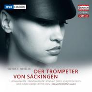 Victor Nessler - Der Trompeter von Sackingen | Capriccio C5187