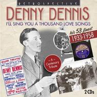 Denny Dennis: I�ll Sing You a Thousand Love Songs (53 finest) | Retrospective RTS4229