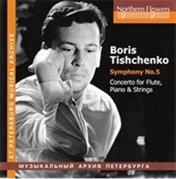 Boris Tishchenko - Symphony No.5 / Concerto for Flute, Piano & Strings