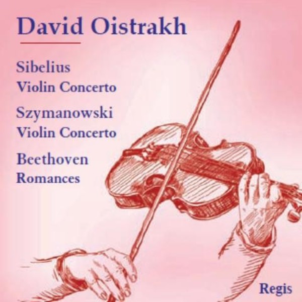 David Oistrakh: Sibelius / Szymanowski - Concertos + Beethoven - Romances