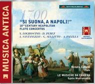 Si suona, a Napoli! (18th Century Neapolitan Flute Concertos) | Dynamic CDS7674