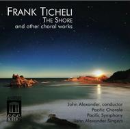Frank Ticheli - The Shore and other choral works