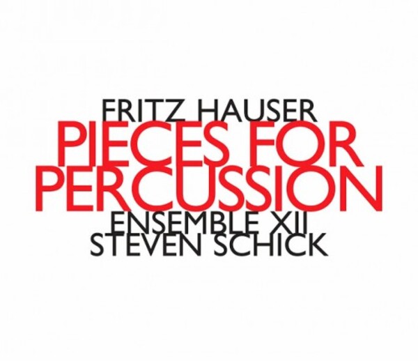 Fritz Hauser - Pieces for Percussion
