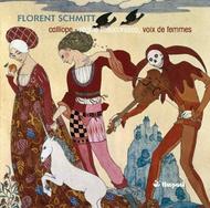 Florent Schmitt - Complete Works for Female Voices | Timpani 1C1218