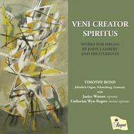 Veni Creator Spiritus: Works for Organ by John Lambert and his Students | Regent Records REGCD252