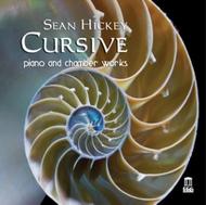 Sean Hickey - Cursive (piano and chamber works) | Delos DE3465