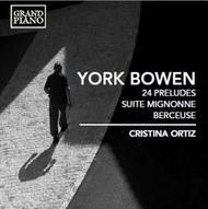 York Bowen - 24 Preludes, Suite Mignonne, Berceuse