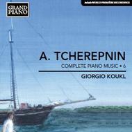 Alexander Tcherepnin - Complete Piano Music Vol.6 | Grand Piano GP651