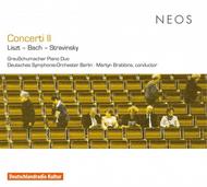 Liszt / J S Bach / Stravinsky - Concerti II | Neos Music NEOS21302