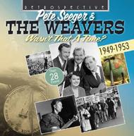 Pete Seeger & The Weavers: Wasn’t that a time? (28 finest 1949-1953)
