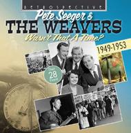 Pete Seeger & The Weavers: Wasn&rsquo;t that a time? (28 finest 1949-1953)