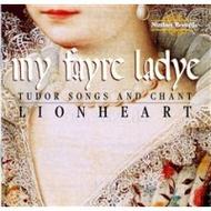 My Fayre Ladye - Tudor Songs and Chant