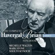 The Complete Havergal Brian Songbook Vol.2