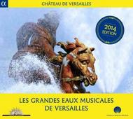 Les Grandes Eaux Musicales de Versailles | Alpha ALPHA956