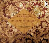 Bernardo Pasquini - Sonate per gravecembalo | Stradivarius STR33959