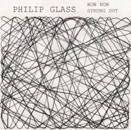 Glass - How Now, Strung Out