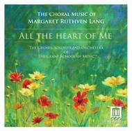 All the Heart of Me: The Choral Music of Margaret Ruthven Lang | Delos DE3426