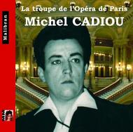 Singers of the Paris Opera: Michel Cadiou | Malibran CDRG205